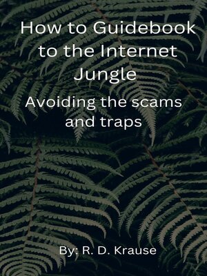 cover image of How to Guidebook to the Internet Jungle   Avoiding the scams and Traps